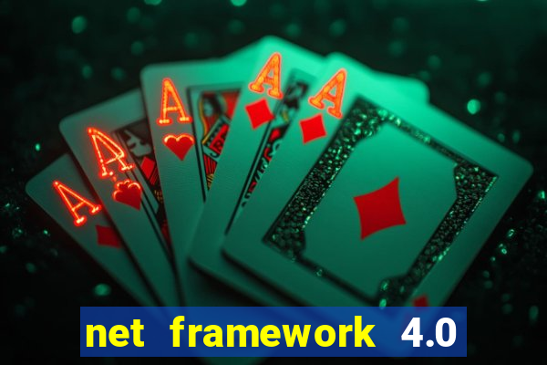 net framework 4.0 v 30319 windows 7 64 bit